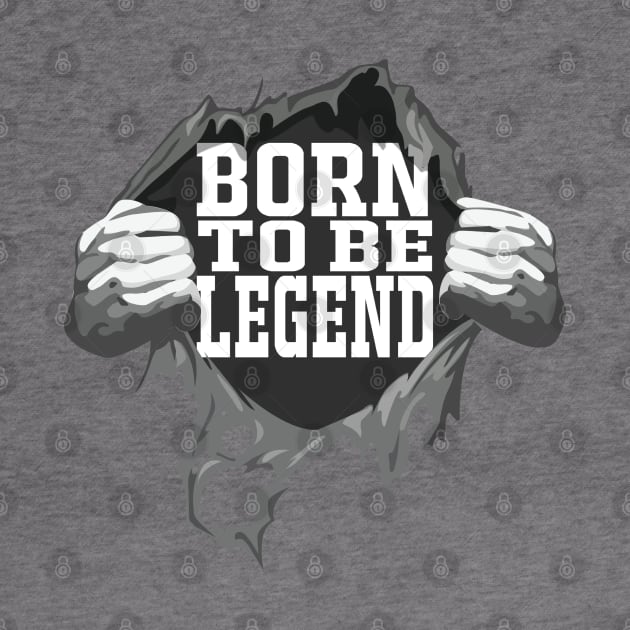 Born To Be Legend birthday Gift by NaniMc